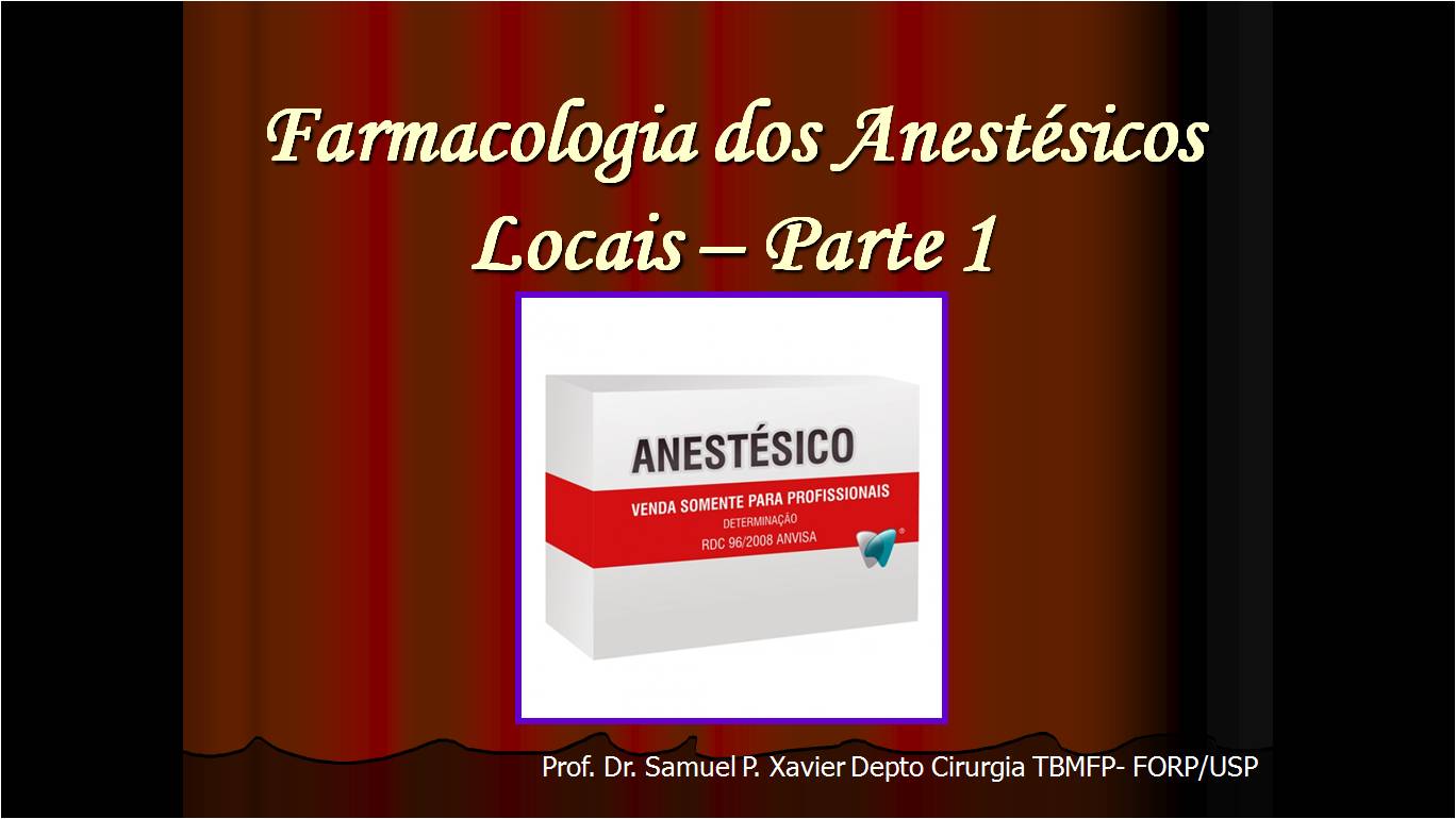 Aula: Farmacologia dos Anestésicos Locais (parte 1) 21/8
