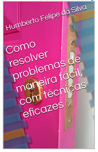 Livro "Como resolver problemas de maneira fácil, com técnicas eficazes"