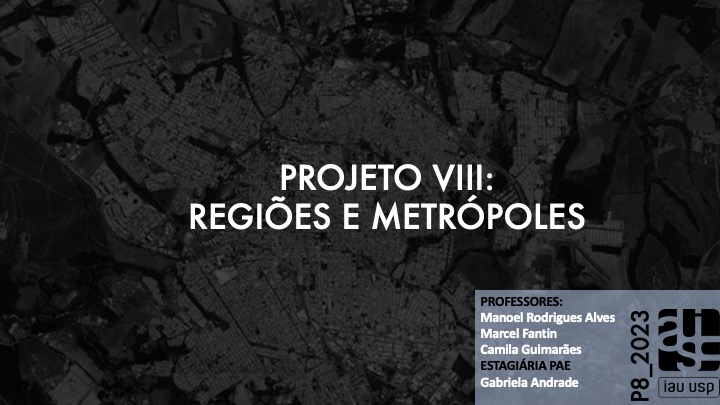 Imagem com o título da disciplina"PVIII: Metrópoles e Regiões"